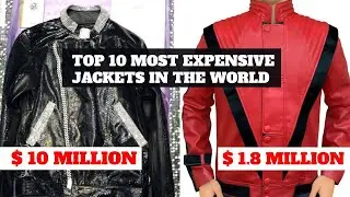 The top 10 most expensive jackets in the world