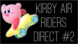 『RSS』Kirby Air Riders Direct #2 10.23.2025 + Deep Dive