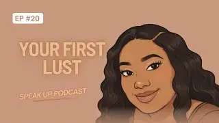 EP:20 Your First Lust- By Estel  #lustandtemptation 