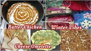 Winter ki tayari shru ho gae ha | Cheese Omelette or Butter Chicken special @aliamubashirfoods
