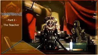 Warframe - Part 2 - The Teacher