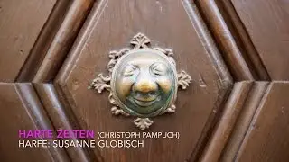 Harp - Harfe - Harte Zeiten (Musik: Christoph Pampuch; Harfe: Susanne Globisch)