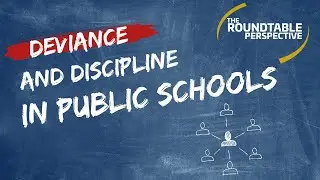 Deviance and Discipline in Public High Schools - The Roundtable Perspective 717