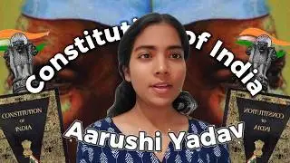Indian Constitution: History, Features & Importance Explained || Aarushi Yadav