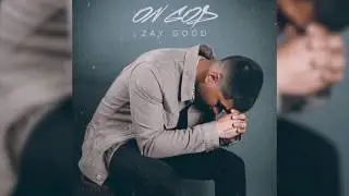 Zay Good - On God (Official Audio)