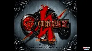 Guilty Gear X2 - Full Game Playthrough. Sony PlayStation 2. Game Completion and Ending.