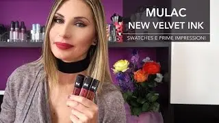 MULAC NUOVE TINTE LABBRA VELVET INK | Swatches e prime impressioni || LadyGlow