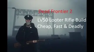 Dead Frontier 2 - LV50 Rifle Looter Build Cheap, Fast & Strong