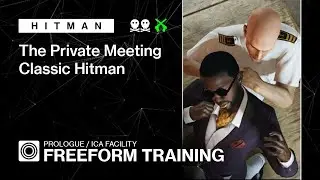 HITMAN | ICA Facility | Freeform Training &ndash; The Private Meeting, Classic Hitman
