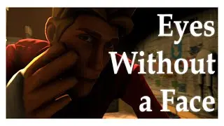 Eyes Without A Face [SFM]