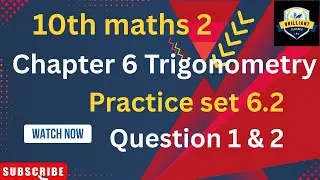 10th Maths 2 Trigonometry |Trigonometry Practice Set 6.2 | Practice Set 6.2 Q1& Q2
