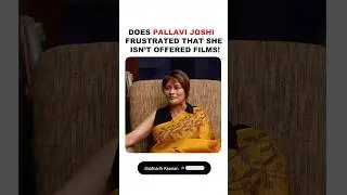 Does Pallavi Joshi feel frustrated that she isn&rsquo;t offered films?