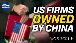 6 US Companies owned by China that you didn&rsquo;t know about; US China talk Taiwan in high level meeting