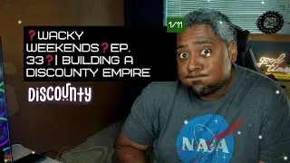 ❓Wacky Weekends❓EP. 33❓| Building a Discounty Empire