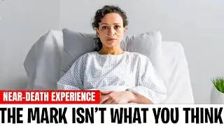 I Died During Surgery & Saw How People Accept The Mark - Shocking NDE
