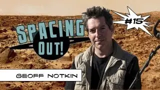 Meteorites, panspermia, and extraterrestrial life with Geoff Notkin - Spacing Out! Ep. 15