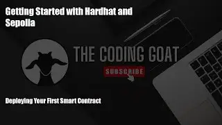 🐐 Ethereum Smart Contracts Tutorial - Deploying Your First Smart Contract with Hardhat & Sepolia