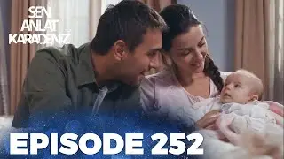 Sen Anlat Karadeniz | Lifeline - Episode 252
