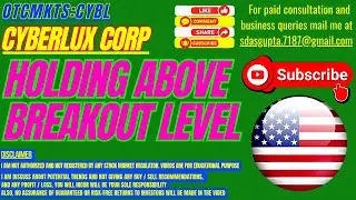 CYBL STOCK ANALYSIS | CYBERLUX CORP HOLDING ABOVE BREAKOUT LEVEL