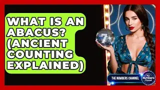 What Is An Abacus? (Ancient Counting Explained) - The Numbers Channel