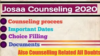 josaa counselling 2020,jee mains counseling,counseling process step by step,dates,documents.