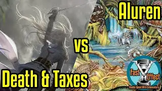 Death & Taxes vs Aluren | Legacy Magic: the Gathering w/Commentary | Fast Effect | ELD's MTG