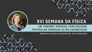 Palestra 9 - Angela Olinto - Um 'Poemma' espacial para estudar part&iacute;culas c&oacute;smicas
