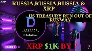 XRP- USTreasury Running Out Of Runway - Russia,Russia,Russia & XRP? - XRP $1k Per Token?