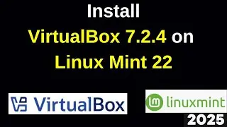 Как загрузить и установить пакет расширений VirtualBox 7.2.4 в Linux Mint 22 | Пошаговое руководство