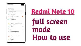 Redmi Note 10 full screen mode how to use