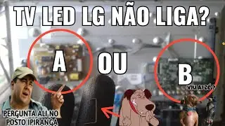 TV LED LG NÃO LIGA? PLACA  (A) OU (B) !