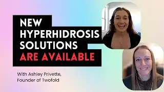Ep. 5: Unlocking NEW Prescription-Strength Solutions for Hyperhidrosis w/ Ashley Privette, Twofold