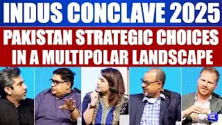 Pakistan Strategic Choices in a Multipolar Landscape! Indus Conclave Event By Punjab Group
