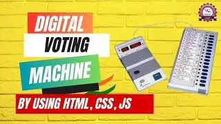 Digital Voting Machine || Html, CSS, Javascript || UEBOL-IIT || Basirhat Campus
