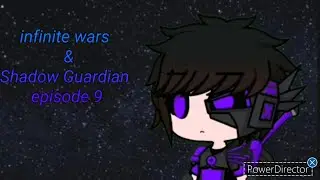 infinite wars & Shadow Guardian episode 9 1/3