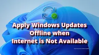 Apply Windows Updates Offline when Internet is Not Available