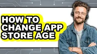 How to Change App Store Age (only Way)