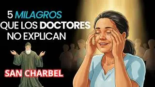 Los 5 Milagros de San Charbel Que Los Doctores No Pueden Explicar | Testimonios Reales 2025