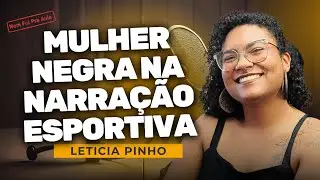 Futebol Narrado por Mulher Incomoda Muita Gente | Letícia Pinho - NEM FUI PRA AULA