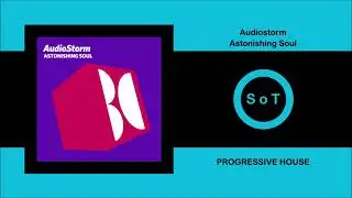 AudioStorm - Astonishing Soul (Original Mix) [Progressive House] [Balkan Connection]