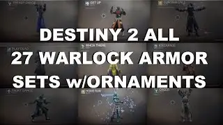 Destiny 2 - ALL 27 WARLOCK ARMOR SETS w/ORNAMENTS!! #MoTW