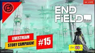 City of Wuling! | Let's Play Arknight: Endfield (Story Part 15) 🔴DHYFU Live [In ENG]