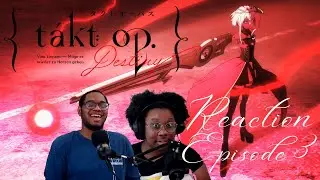 COSETTE!!! | Takt. Op Destiny Reaction Ep. 3