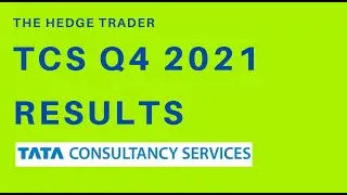 TCS Q4 2021 latest Results | Tata Consultancy Services | The Hedge Trader