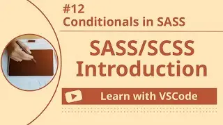[Learn with VSCode] SASS/SCSS for Beginners #12 Conditionals in SASS