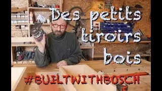 #BUILTWITHBOSCH : DES PETITS TIROIRS