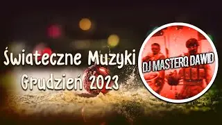 🎄🔥 Christmas Songs 🔥🎄 Świąteczne Muzyki 🎅 Grudzień 2023 ☢️❤️ DJ MasterQDawid