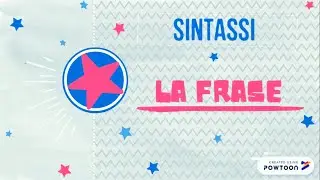 La frase: minima, semplice, complessa.