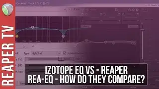 Reaper ReaEQ vs iZotope Neutron EQ & Track Assist - Does it Suck?