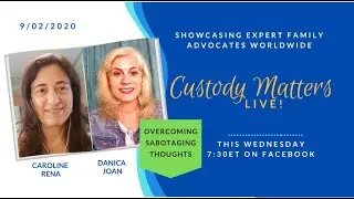 Custody Matters Live  with Danica Joan & Caroline Rena